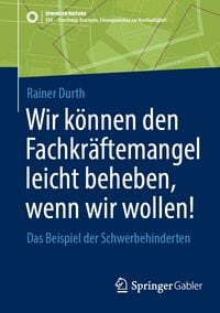Produktbild: Wir k&ouml;nnen den Fachkr&auml;ftemangel leicht beheben, wenn wir wollen!