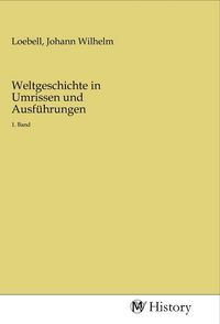 Produktbild: Weltgeschichte in Umrissen und Ausf&uuml;hrungen
