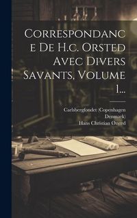 Produktbild: Correspondance De H.c. Orsted Avec Divers Savants, Volume 1...