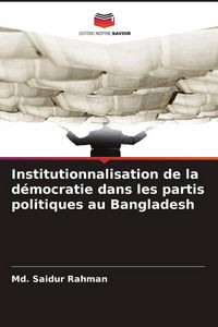 Produktbild: Institutionnalisation de la d&eacute;mocratie dans les partis politiques au Bangladesh