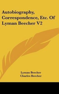 Produktbild: Autobiography, Correspondence, Etc. Of Lyman Beecher V2