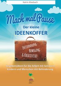 Produktbild: Mach mal Pause - der kleine Ideenkoffer