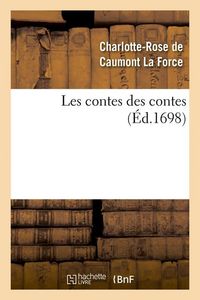 Produktbild: Les Contes Des Contes (&Eacute;d.1698)