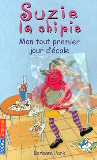 Produktbild: Suzie la Chipie T.1 ; Mon Tout Premier Jour D'Ecole