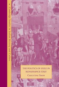 Produktbild: The Politics of Exile in Renaissance Italy