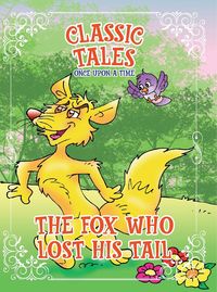 Produktbild: Classic Tales Once Upon a Time The Fox Who Lost His Tail