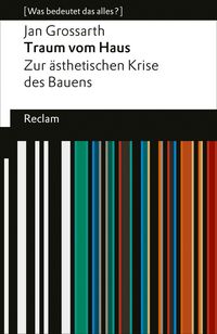 Produktbild: Traum vom Haus. Zur &auml;sthetischen Krise des Bauens