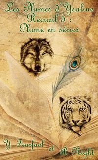 Produktbild: Les Plumes d'Ysaline recueil 5 : Plume en s&eacute;ries