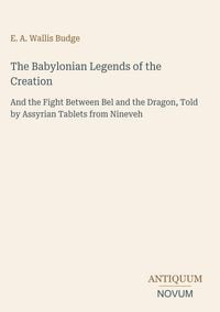 Produktbild: The Babylonian Legends of the Creation