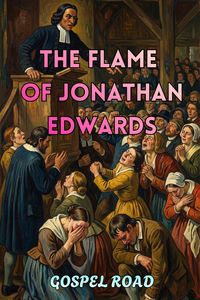 Produktbild: ﻿The Flame of Jonathan Edwards