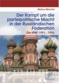 Produktbild: Der Kampf um die parteipolitische Macht in der Russl&auml;ndischen F&ouml;deration