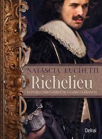 Produktbild: Richelieu. La storia dell'uomo che govern&ograve; la Francia