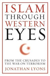 Produktbild: Lyons, J: Islam Through Western Eyes