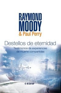 Produktbild: Destellos de Eternidad: Experiencias de Muerte Compartidas = Flashes of Eternity