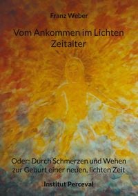 Produktbild: Vom Ankommen im Lichten Zeitalter