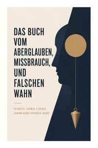 Produktbild: Das Buch vom Aberglauben, Missbrauch, und falschen Wahn