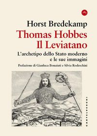 Produktbild: Thomas Hobbes. Il Leviatano. L'archetipo dello Stato moderno e le sue immagini 1651-2001
