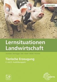 Produktbild: L&ouml;sungen zu 60064 Lernsituationen Landwirtschaft, Landwirt/-in Band 3 - Tierische Erzeugung