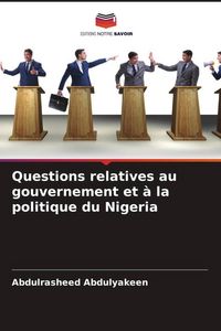 Produktbild: Questions relatives au gouvernement et &agrave; la politique du Nigeria