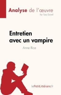 Produktbild: Entretien avec un vampire de Anne Rice (Analyse de l'oeuvre)