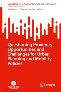 Produktbild: Questioning Proximity - Opportunities and Challenges for Urban Planning and Mobility Policies