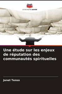 Produktbild: Une &eacute;tude sur les enjeux de r&eacute;putation des communaut&eacute;s spirituelles