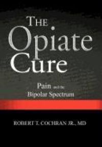 Produktbild: Cochran MD Jr, R: Opiate Cure