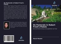 Produktbild: De Pastorale in Robert Frost's Po&euml;zie