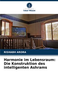 Produktbild: Harmonie im Lebensraum: Die Konstruktion des intelligenten Ashrams