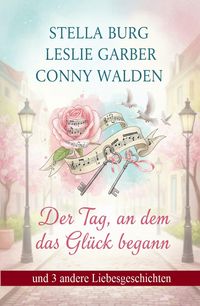 Produktbild: Der Tag, an dem das Gl&uuml;ck begann und 3 andere Liebesgeschichten