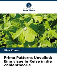 Produktbild: Prime Patterns Unveiled: Eine visuelle Reise in die Zahlentheorie