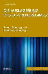 Produktbild: Die Auslagerung des EU-Grenzregimes
