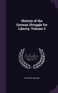 Produktbild: History of the German Struggle for Liberty, Volume 3