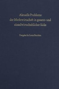 Produktbild: Aktuelle Probleme der Marktwirtschaft in gesamt- und einzelwirtschaftlicher Sicht.