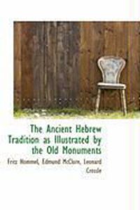 Produktbild: The Ancient Hebrew Tradition as Illustrated by the Old Monuments