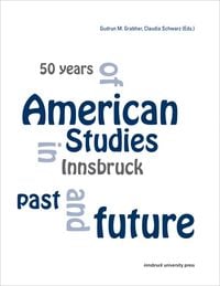 Produktbild: 50 years of American Studies in Innsbruck past and future