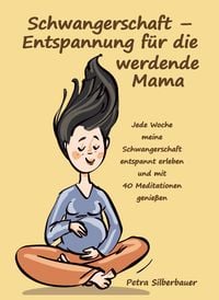 Produktbild: Schwangerschaft &ndash; Entspannung f&uuml;r die werdende Mama