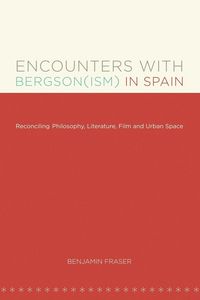 Produktbild: Encounters with Bergson(ism) in Spain