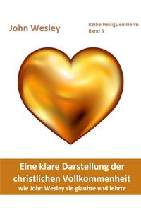 Produktbild: Heilig Dem Herrn / Eine klare Darstellung der christlichen Vollkommenheit