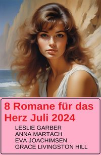 Produktbild: 8 Romane f&uuml;r das Herz Juli 2024