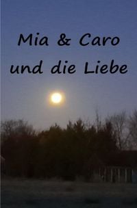 Produktbild: Caro&amp;Mia und die Liebe