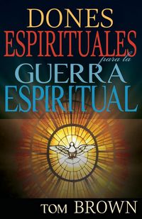 Produktbild: Dones Espirituales Para La Guerra Espiritual