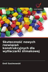 Produktbild: Skutecznosc nowych rozwiazan konstrukcyjnych dla wytlaczarki slimakowej