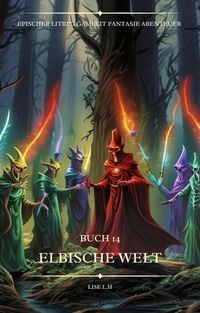 Produktbild: Elbische Welt:Ein Epischer LitRPG GameLit Fantasie Abenteuer Roman(Buch 14)