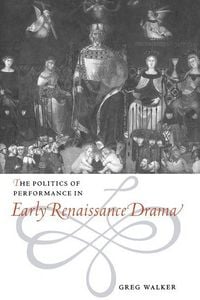 Produktbild: The Politics of Performance in Early Renaissance Drama