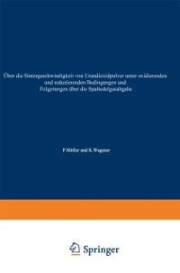 Produktbild: &Uuml;ber die Sintergeschwindigkeit von Urandioxidpulver unter oxidierenden und reduzierenden Bedingungen und Folgerungen &uuml;ber die Spaltedelgasabgabe