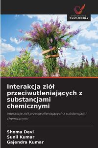Produktbild: Interakcja zi&oacute;&iquest; przeciwutleniaj&iquest;cych z substancjami chemicznymi