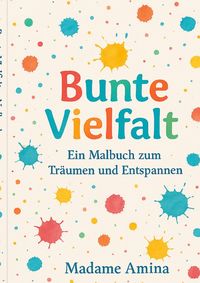 Produktbild: Bunte Vielfalt A4 Malbuch