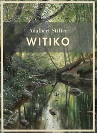 Produktbild: Adalbert Stifter: Witiko. Vollst&auml;ndige Neuausgabe