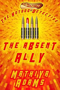 Produktbild: The Absent Ally (The Hot Dog Detective - A Denver Detective Cozy Mystery, #27)